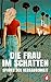 Die Frau im Schatten: Spuren der Vergangenheit