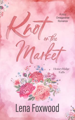 Knot on the Market (Honeyridge Falls, #1)