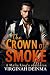 THE CROWN OF SMOKE: A Mafia...