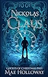 Nickolas Claus: Ghosts of Christmas Past