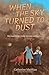 When the Sky Turned to Dust