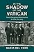 In the Shadow of the Vatican by Mario Del Pero