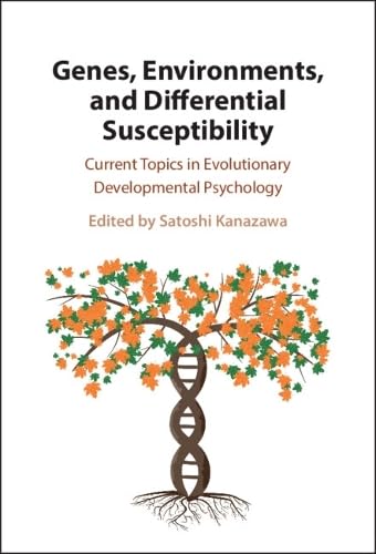 Genes, Environments, and Differential Susceptibility: Current Topics in Evolutionary Developmental Psychology (Hardcover)