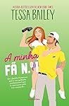A Minha Fã N.º 1 by Tessa Bailey