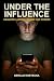 Under The Influence by Gerald Kostecka