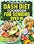 The Super Easy DASH Diet Cookbook for Seniors Over 60 by Virginia G. Landry