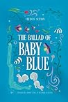 The Ballad of Baby Blue (Her Dark Inheritance)