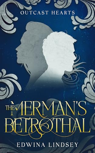 The Merman's Betrothal (Outcast Hearts Book 2)