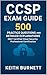 CCSP Exam Guide: 500 Practi...
