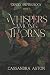 Whispers Among Thorns: A dark fantasy, forbidden romance between a human and fae (Deadly Fae Duology)