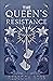 The Queen's Resistance (The Queen’s Rising, #2)