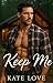 Keep Me