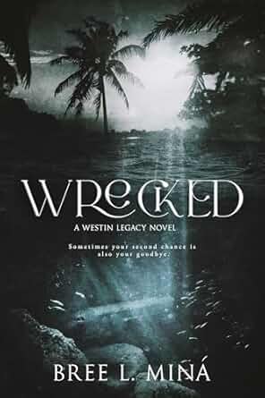 Wrecked (The Westin Legacies #1)