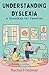 Understanding Dyslexia: A R...