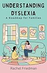 Understanding Dyslexia: A Roadmap for Families