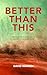 Better Than This by David Warren