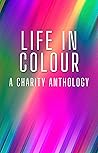 Life in Colour: A...