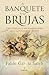 El banquete de las brujas (Spanish Edition)