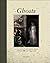 Ghosts: A Collection of Spi...
