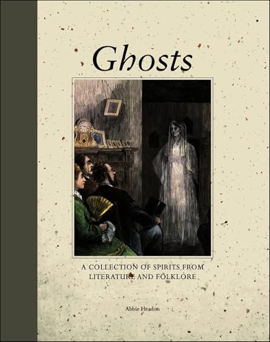 Ghosts: A Collection of Spirits from Literature and Folklore (Mini Quarterbound Collection)