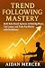 Trend Following Mastery: Bu...
