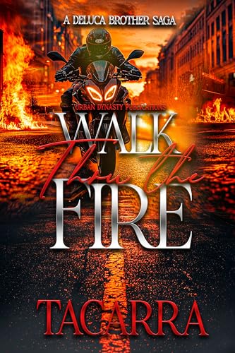 Walk Thru The Fire: A DeLuca Brother Saga (DeLuca Brothers Book 2)