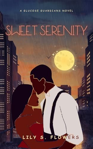 Sweet Serenity : A Glucose Guardians Novel (Kindle Edition)