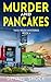Murder and Pancakes: Taco Truck Mysteries - Book 4