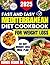 Fast and Easy Mediterranean Diet Cookbook for Weight Loss by Hana Rodgers