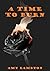 A Time To Burn (A Time To Series Book 1)