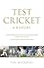Test Cricket by Tim Wigmore