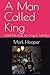 A Man Called King: and his ...