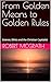 From Golden Means to Golden...