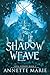The Shadow Weave (Spell Weaver)