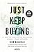 Just Keep Buying: Il modo più semplice per risparmiare denaro e creare ricchezza (Italian Edition)