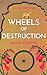 Wheels of Destruction: Deat...