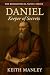 Daniel: Keeper of Dreams (The Biographical Novel Series Book 9)