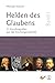 Helden des Glaubens Band 1:...