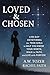 Loved & Chosen: A 90-Day De...