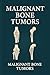 Malignant Bone Tumors: Repr...