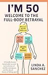 I'm 50: Welcome to the Full-Body Betrayal