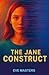 The Jane Construct