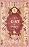 A Reign of Rose