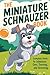 The Miniature Schnauzer Boo...