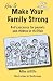 How to Make Your Family Str...