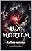 Lux Mortem: La llama no escrita (Spanish Edition)