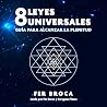 8 leyes universales: Guía para alcanzar la plenitud