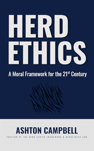 Herd Ethics: A Moral Framework for the 21st Century (Paperback)