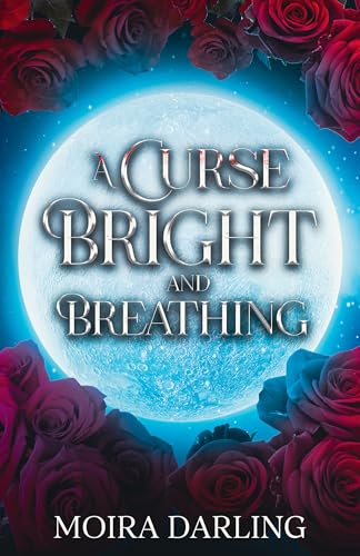 A Curse Bright and Breathing (Her Fangs in My Heart, #2)