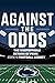 Against The Odds: The Unsto...